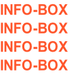 INFO-BOX
INFO-BOX
INFO-BOX
INFO-BOX 
